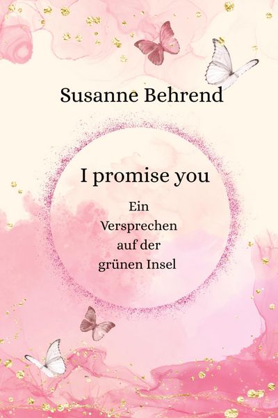 I Promise you, Taschenbuch von Susanne Behrend, Tredition, 9783384699404
