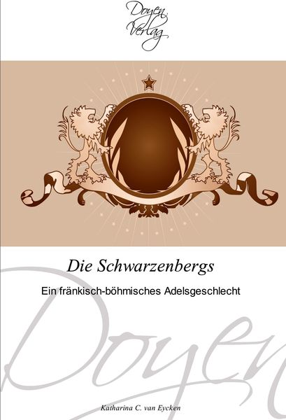Die Schwarzenbergs, Taschenbuch von Katharina C. van Eycken, Doyen Verlag, 9783841700537