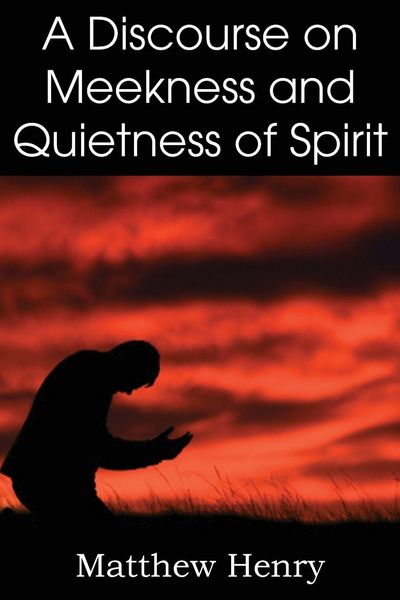 Produktbild: A Discourse on Meekness and Quietness of Spirit