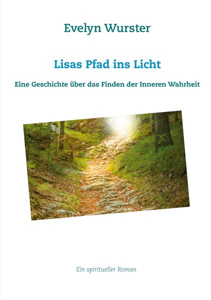 Lisas Pfad ins Licht, Taschenbuch von Evelyn Wurster, BoD – Books on Demand, 9783739229836