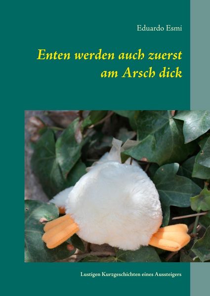 Produktbild: Enten werden auch zuerst am Arsch dick