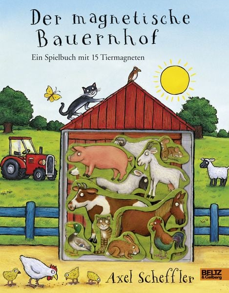 Der magnetische Bauernhof, Gebundene Ausgabe von Axel Scheffler, Beltz Verlagsgruppe GmbH & Co. KG, 978-3-407-79330-0
