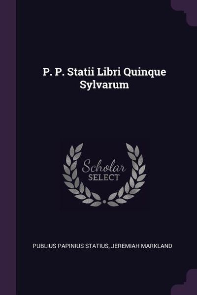 Produktbild: P. P. Statii Libri Quinque Sylvarum