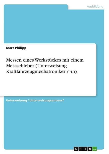 Produktbild: Messen eines Werkst&uuml;ckes mit einem Messschieber (Unterweisung Kraftfahrzeugmechatroniker / -in)