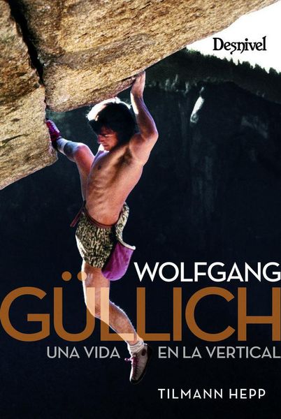 Produktbild: Wolfgang Gullich: Una Vida En La Vertical