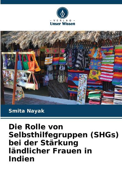 Produktbild: Die Rolle von Selbsthilfegruppen (SHGs) bei der St&auml;rkung l&auml;ndlicher Frauen in Indien