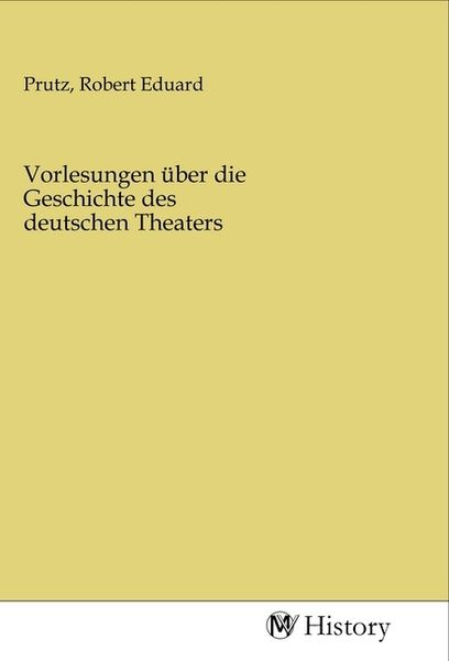 Produktbild: Vorlesungen &uuml;ber die Geschichte des deutschen Theaters