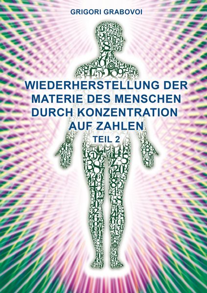 Produktbild: Wiederherstellung der Materie des Menschen durch Konzentration auf Zahlen - Teil 2