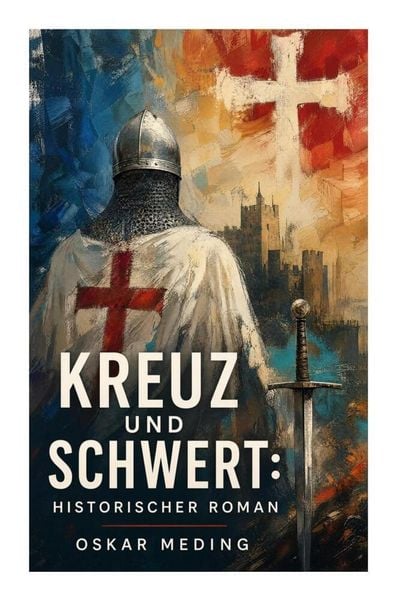Produktbild: Kreuz und Schwert: Historischer Roman