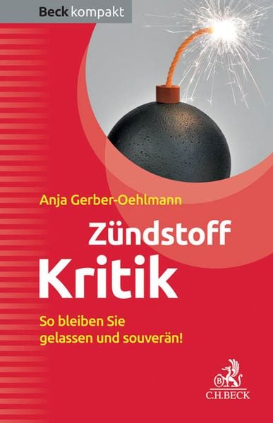 Zündstoff Kritik, Taschenbuch von Anja Gerber-Oehlmann, C.H. Beck, 9783406684777