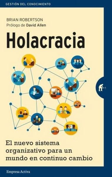 Produktbild: Holacracia : el nuevo sistema organizativo para un mundo en continuo cambio