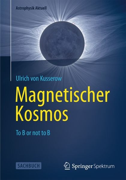 Magnetischer Kosmos, Taschenbuch von Ulrich Kusserow, Springer Berlin, 978-3-642-34756-6