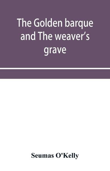 Produktbild: The golden barque and The weaver's grave