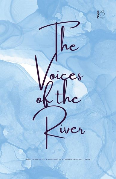 Produktbild: The Voices of the River And Other Bilingual Spanish-English Stories for Language Learners