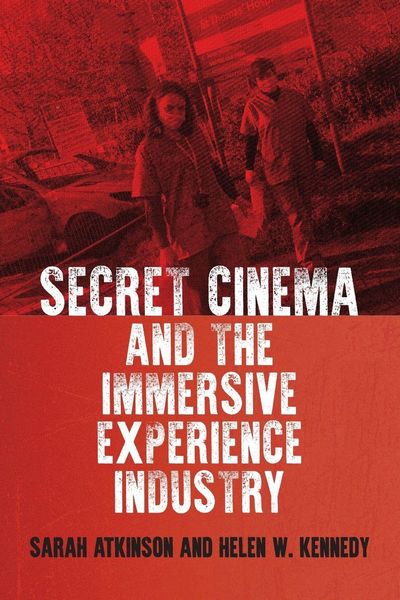 Produktbild: Secret Cinema and the immersive experience industry