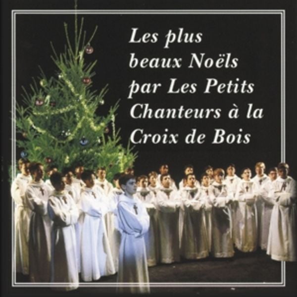 Petits Chanteurs A La Croix: Christmas Songs