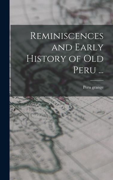 Produktbild: Reminiscences and Early History of old Peru ...