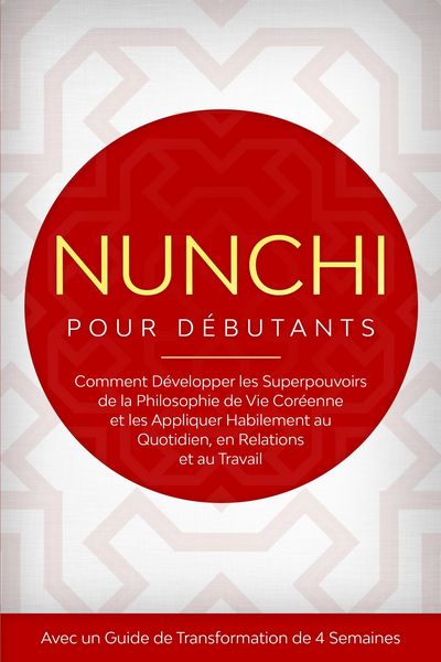 Produktbild: Nunchi pour D&eacute;butants : Comment D&eacute;velopper les Superpouvoirs de la Philosophie de Vie Cor&eacute;enne et les Appliquer Habilement au Quotidien, en Relations