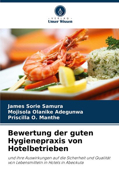 Bewertung der guten Hygienepraxis von Hotelbetrieben, Taschenbuch von James Sorie Samura , Mojisola Olanike Adegunwa , Priscilla O. Manthe, Verlag