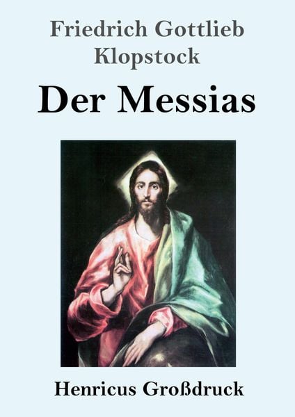 Der Messias (Großdruck), Taschenbuch von Friedrich Gottlieb Klopstock, BoD - Books on Demand, 9783847852827