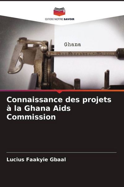 Produktbild: Connaissance des projets &agrave; la Ghana Aids Commission