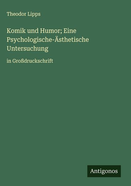 Produktbild: Komik und Humor; Eine Psychologische-&Auml;sthetische Untersuchung