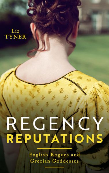 Produktbild: Regency Reputations : English Rogues And Grecian Goddesses