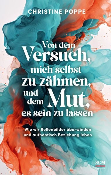 Produktbild: Von dem Versuch, mich selbst zu z&auml;hmen, und dem Mut, es sein zu lassen