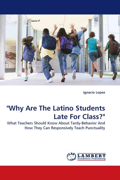 Produktbild: Why Are The Latino Students Late For Class?