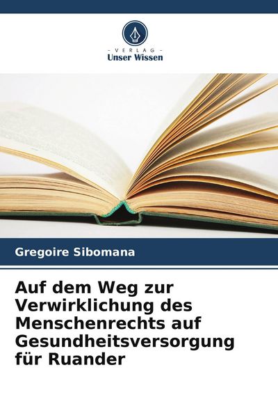 Produktbild: Auf dem Weg zur Verwirklichung des Menschenrechts auf Gesundheitsversorgung f&uuml;r Ruander
