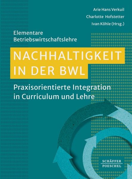 Nachhaltigkeit in der BWL, Taschenbuch von , Schäffer-Poeschel, 978-3-7910-6831-2