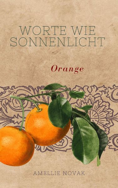 Produktbild: Orange: Worte wie Sonnenlicht