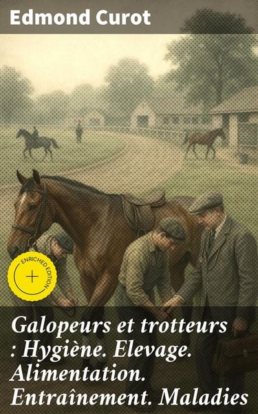 Produktbild: Galopeurs et trotteurs : Hygi&egrave;ne. Elevage. Alimentation. Entra&icirc;nement. Maladies