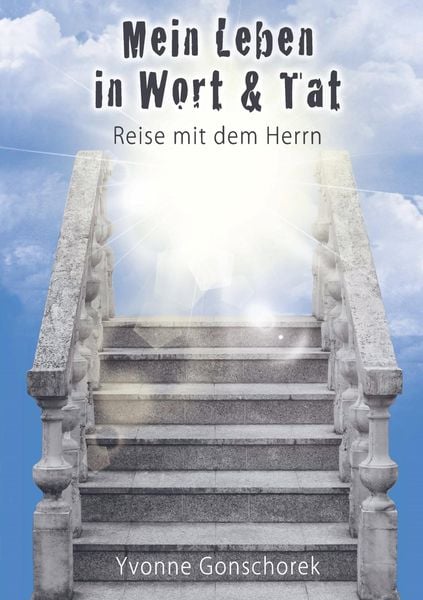 Mein Leben in Wort & Tat, Taschenbuch von Yvonne Gonschorek, Bookmundo Direct, 9789463676700