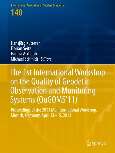 Produktbild: The 1st International Workshop on the Quality of Geodetic Observation and Monitoring Systems (QuGOMS'11)