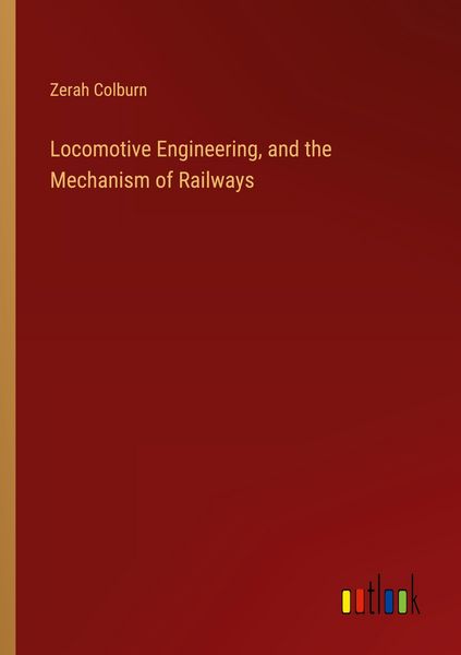 Produktbild: Locomotive Engineering, and the Mechanism of Railways