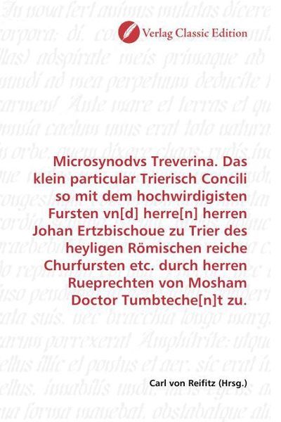 Produktbild: Microsynodvs Treverina. Das klein particular Trierisch Concili so mit dem hochwirdigisten Fursten vn[d] herre[n] herren Johan Ertzbischoue zu Trier de