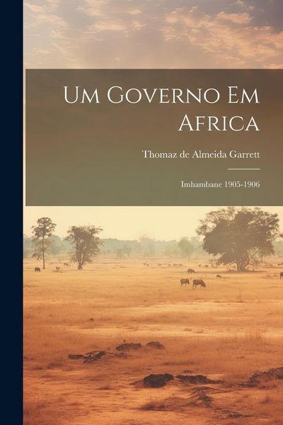 Produktbild: Um Governo em Africa: Imhambane 1905-1906