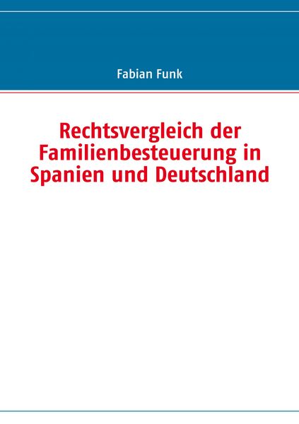 Produktbild: Rechtsvergleich der Familienbesteuerung in Spanien und Deutschland