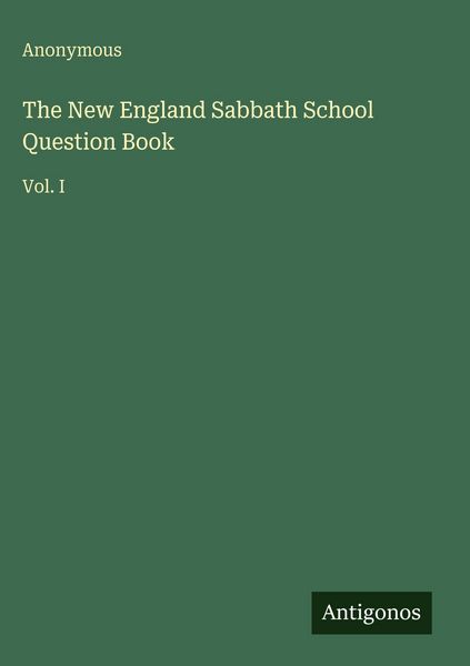 Produktbild: The New England Sabbath School Question Book