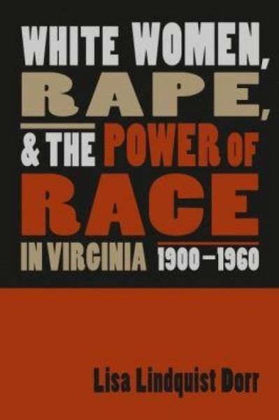 Produktbild: White Women, Rape, and the Power of Race in Virginia, 1900-1960