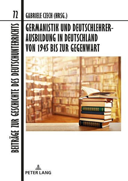 Produktbild: Germanistik und Deutschlehrerausbildung in Deutschland von 1945 bis zur Gegenwart