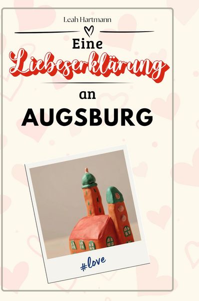 Produktbild: Eine Liebeserkl&auml;rung an Augsburg