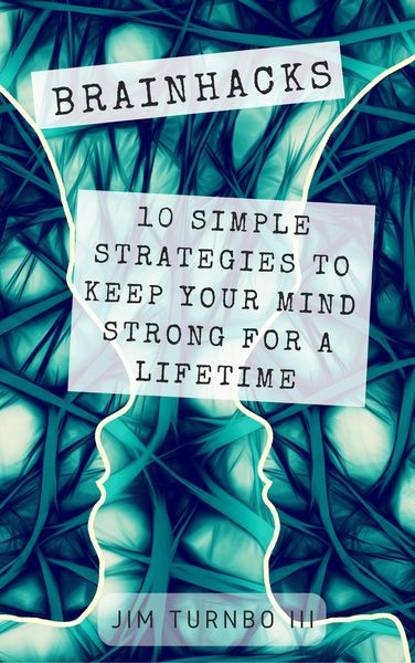 Produktbild: Brainhacks: 10 Simple Strategies To Keep Your Mind Strong For A Lifetime