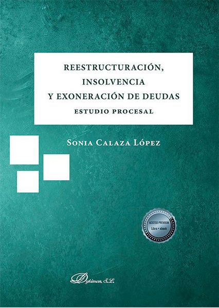 Produktbild: Reestructuraci&oacute;n, insolvencia y exoneraci&oacute;n de deudas. Estudio procesal