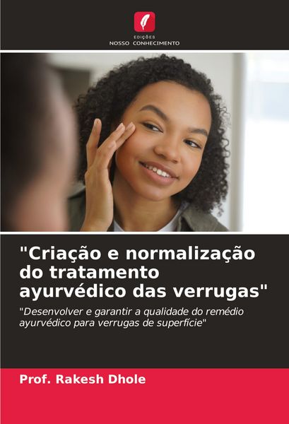 Produktbild: "Cria&ccedil;&atilde;o e normaliza&ccedil;&atilde;o do tratamento ayurv&eacute;dico das verrugas"