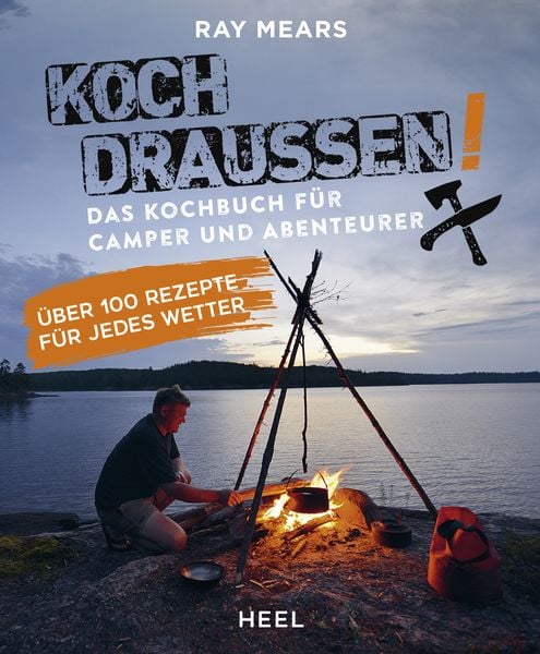 Produktbild: Koch drau&szlig;en! &Uuml;ber 100 Rezepte f&uuml;r jedes Wetter