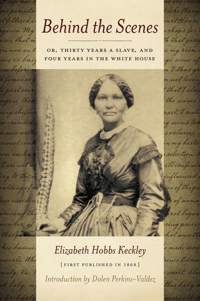 Produktbild: Behind the Scenes: Or, Thirty Years a Slave, and Four Years in the White House