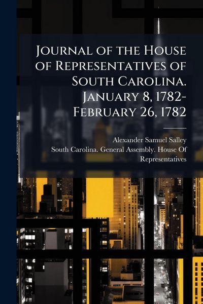 Produktbild: Journal of the House of Representatives of South Carolina. January 8, 1782-February 26, 1782