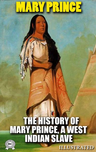 Produktbild: The History of Mary Prince, a West Indian Slave. Illustrated